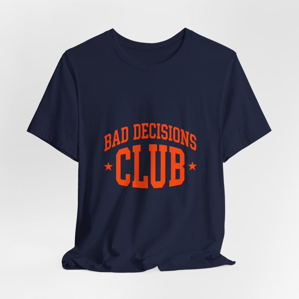 Bad Decisions Club Tee | Y2K slogan, nostalgic varsity typography