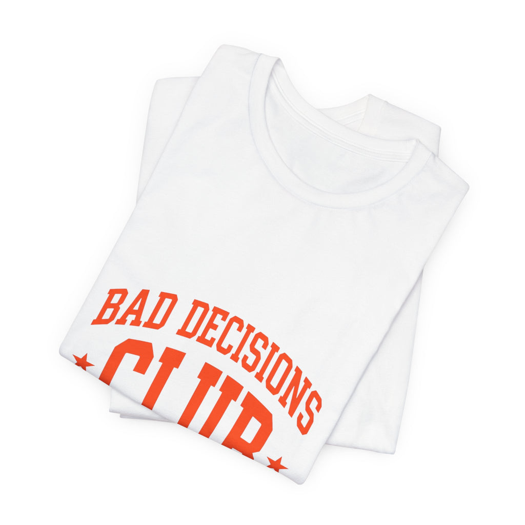 Bad Decisions Club Tee | Y2K slogan, nostalgic varsity typography