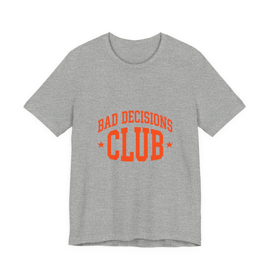 Bad Decisions Club Tee | Y2K slogan, nostalgic varsity typography