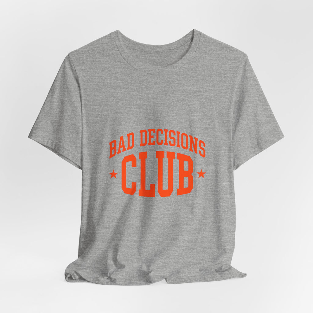 Bad Decisions Club Tee | Y2K slogan, nostalgic varsity typography