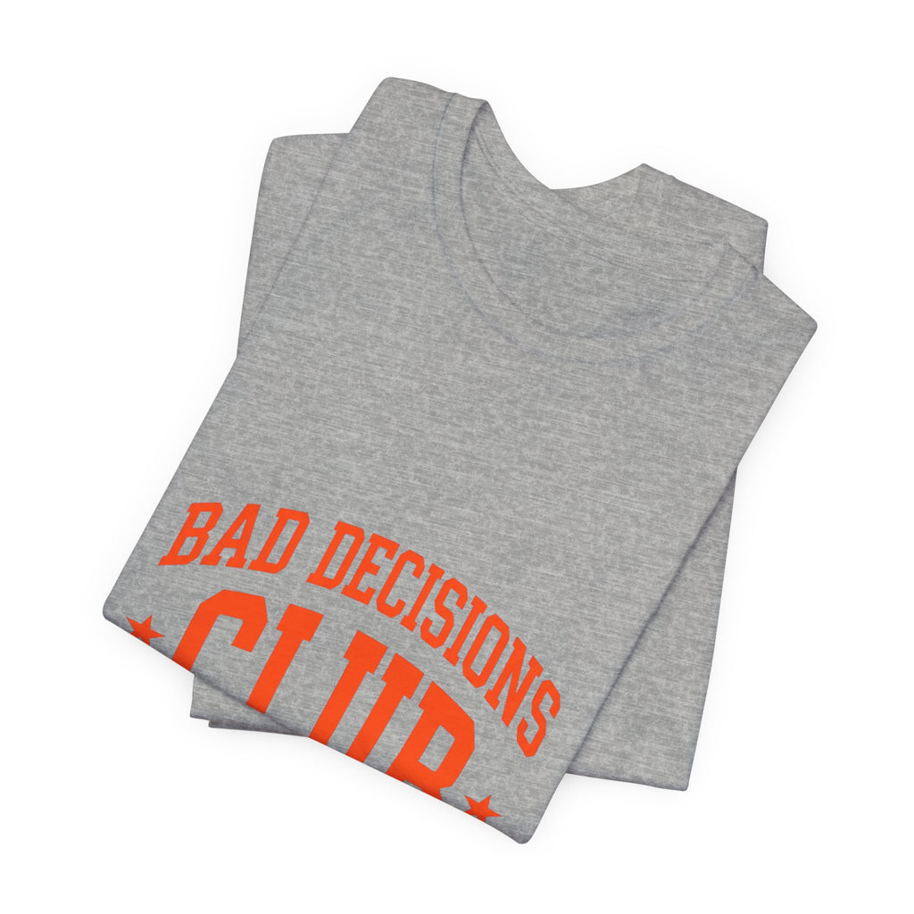 Bad Decisions Club Tee | Y2K slogan, nostalgic varsity typography